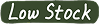 Low Stock