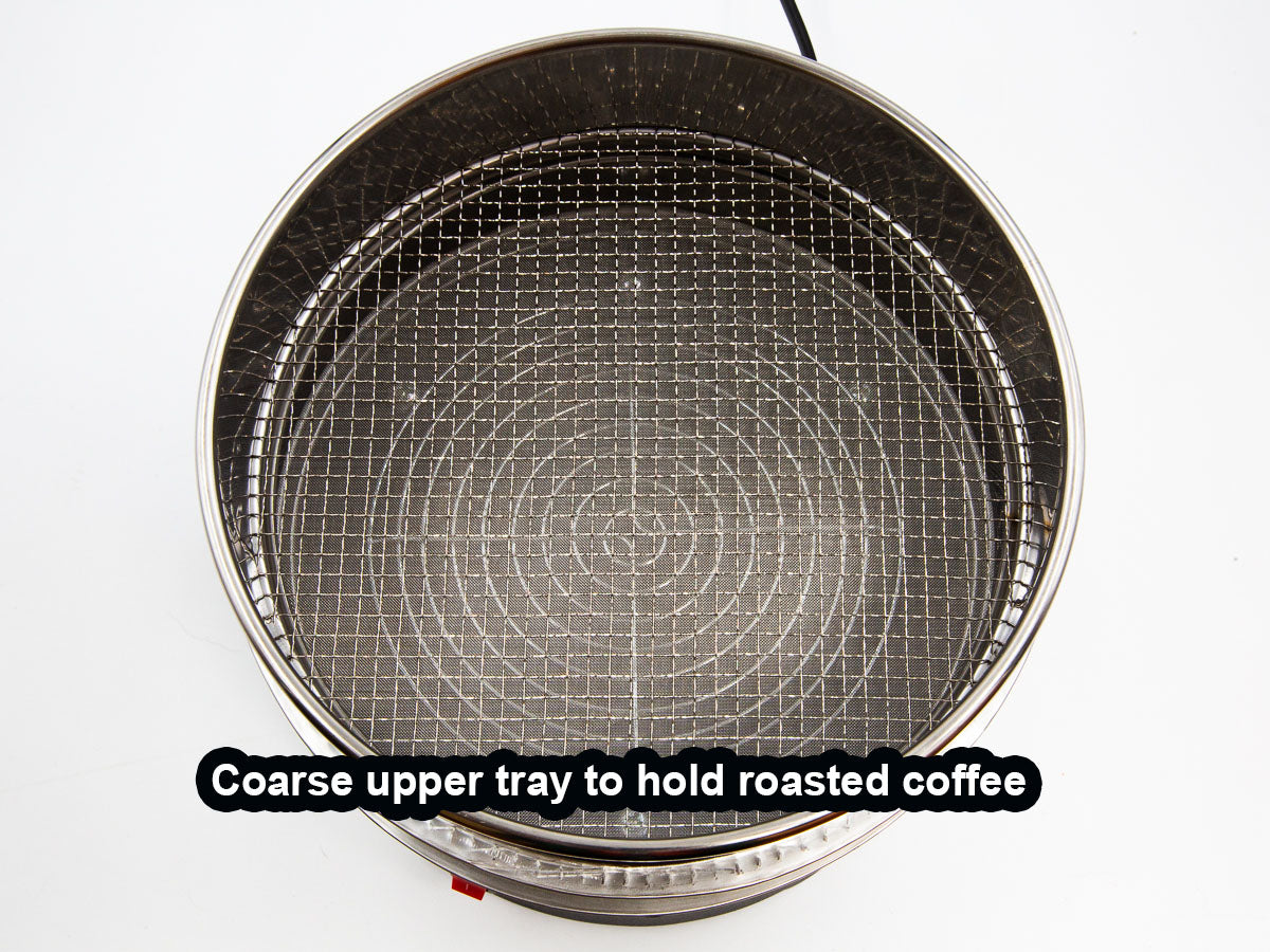 Upper basket holds your roasted coffee