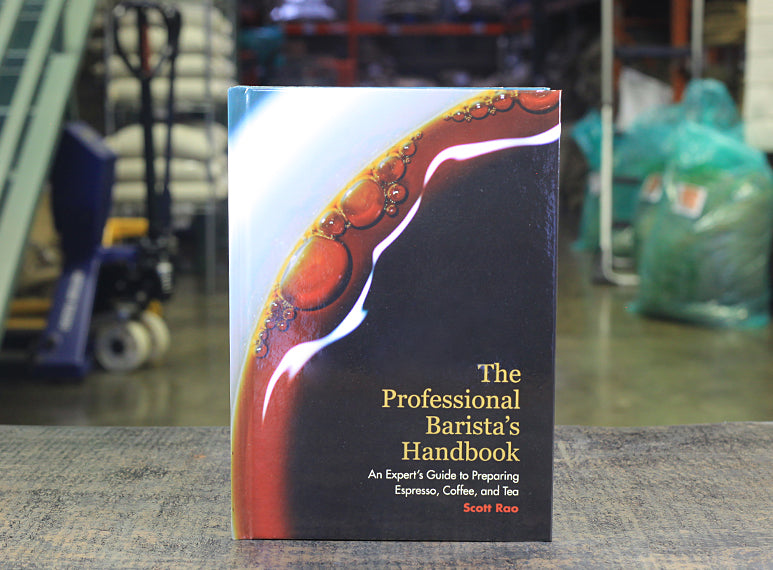 The Professional Barista's Handbook by Scott Rao